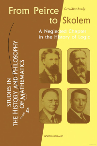 From Peirce to Skolem: A Neglected Chapter in the History of Logic (Studies in the History and Philosophy of Mathematics)