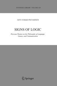 Signs of Logic: Peircean Themes on the Philosophy of Language, Games, and Communication (Synthese Library)