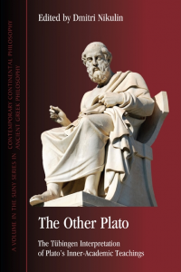 The Other Plato: The Tübingen Interpretation of Plato's Inner-Academic Teachings (SUNY Series in Ancient Greek Philosophy)