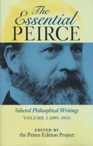 The Essential Peirce: Selected Philosophical Writings Vol. 2 (1893–1913)