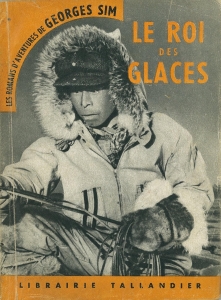 Le roi des glaces (Les romans d'aventures de Georges Sim, n° 4, Tallandier 1954)