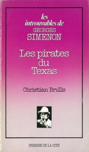 Les pirates du Texas (Les introuvables de Georges Simenon, n° 10, Presses de la Cité 1980)