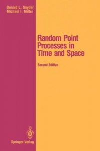 Random Point Processes in Time and Space (Springer Texts in Electrical Engineering)