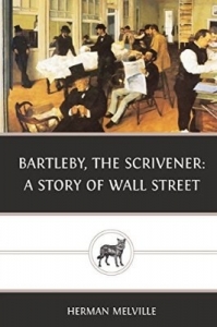 Bartleby,the Scrivener A Story of Wall-Street