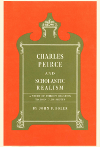 Charles Peirce and Scholastic Realism: A Study of Peirce's Relation to John Duns Scotus
