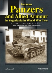 German Panzers and Allied Armour in Yugoslavia in Wolrd War Two