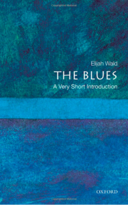 The Blues : A Very Short Introduction