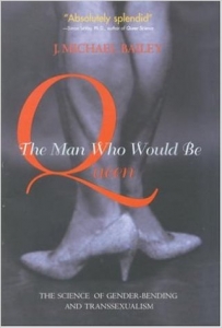 The Man Who Would Be Queen: The Science of Gender-Bending and Transsexualism