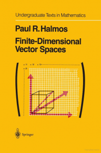 Finite-Dimensional Vector Spaces (Undergraduate Texts in Mathematics)