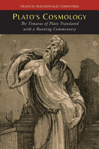 Plato's Cosmology: The Timaeus of Plato Translated with a Running Commentary