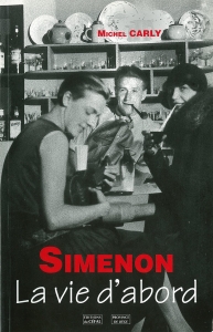 Simenon, la vie d'abord （Éditions du CÉFAL 2000）