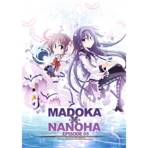 MADOKA × NANOHA EPISODE06