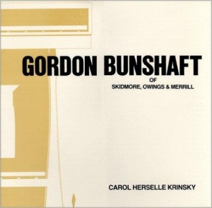 Gordon Bunshaft of Skidmore, Owings & Merrill (Architectural History Foundation Book)