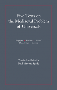 Five Texts on the Mediaeval Problem of Universals: Porphyry, Boethius, Abelard, Duns Scotus, Ockham