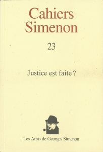 Cahiers Simenon 23 : Justice est faite? (Les Amis de Georges Simenon 2009/11/6)