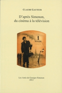 D'après Simenon, du cinéma à la télévision (Les Amis de Georges Simenon 2012/5/15)