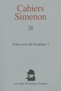 Cahiers Simenon 28 : Vous avez dit luxurieux? (Les Amis de Georges Simenon 2014/11/14)