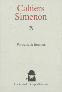 Cahiers Simenon 29 : Portraits de femmes (Les Amis de Georges Simenon 2015/11/20)
