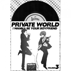 PRIVATE WORLD volume 3 -I Wanna Be Your Boyfriend-