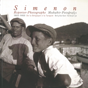 Simenon Reporter-Photographe 1931-1935: De la Belgique à la Turquie （2014）