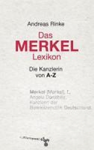 Das Merkel-Lexikon: Die Kanzlerin von A–Z