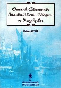 Osmanlı Döneminde İstanbul Deniz Ulaşımı ve Kayıkçılar