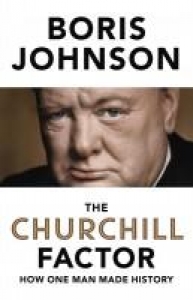 The Churchill Factor : How One Man Made History