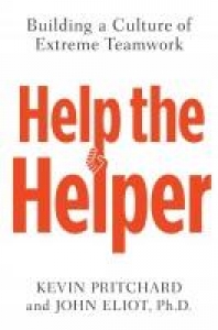 Help the Helper : Building a Culture of Extreme Teamwork