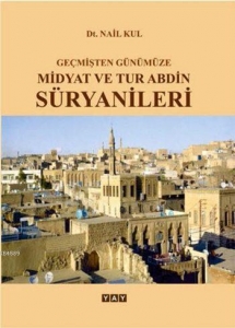 Geçmişten Günümüze Midyat ve Tur Abdin Süryanileri