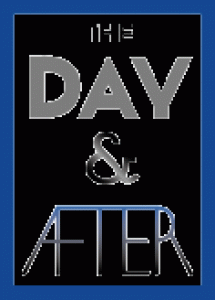 THE DAY & AFTER