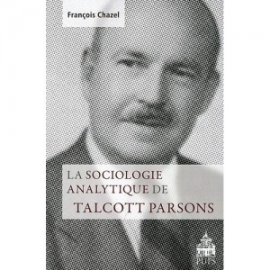 La sociologie analytique de Talcott Parsons