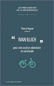 Ivan Illich pour une Ascèse Volontaire et Conviviale