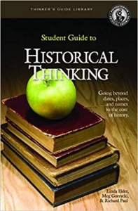 Student Guide to Historical Thinking: Going Beyond Dates, Places, and Names to the Core of History