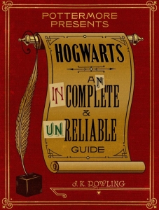 HOGWARTS AN INCOMPLETE AND UNRELIABLE GUIDE