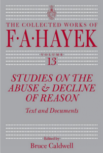 Studies on the Abuse and Decline of Reason: Text and Documents (The Collected Works of F. A. Hayek)