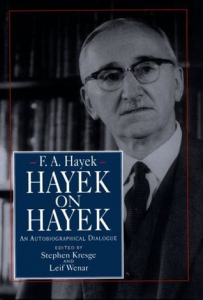 Hayek on Hayek: An Autobiographical Dialogue (Supplement to the Collected Works of F. A. Hayek)