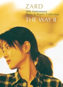 ZARD 30th Anniversary Photo & Poetry Collection ～THE WAY II～