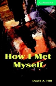 How I Met Myself