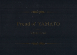 Proud of YAMATO Visual Book