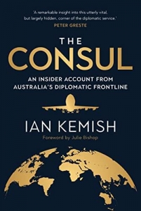 The Consul: An Insider Account from Australia’s Diplomatic Frontline