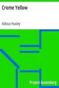 Crome Yellow by Aldous Huxley (Project Gutenberg 版)
