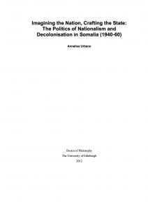 Imagining the Nation, Crafting the State: The Politics of Nationalism and Decolonisation in Somalia