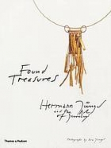 Found Treasures : Hermann Junger and the Art of Jewelry