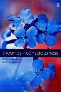 Theories of Consciousness: An Introduction and Assessment (Philosophical Issues in Science)