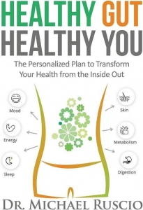 Healthy Gut, Healthy You: The Personalized Plan to Transform Your Health from the Inside Out