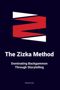 The Zizka Method - Dominating Backgammon Through Storytelling