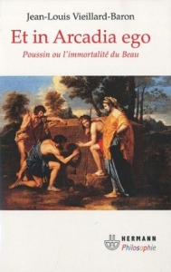 Et in Arcadia ego : Poussin ou l'immortalité du Beau