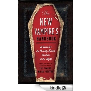 The New Vampire's Handbook: A Guide for the Recently Turned Creature of the Night