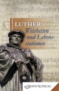 Luther – Weisheiten & Lebensstationen
