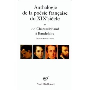 Anthologie de la Poesie Francaise Du XIXe Siecle: de Chateaubriand a Baudelaire